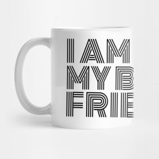 I am my best friend Mug